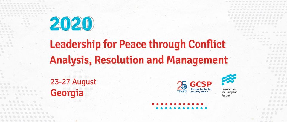 Leadership for Peace through Conflict Analysis, Resolution and Management – Pilot Virtual Course Launched in Georgia